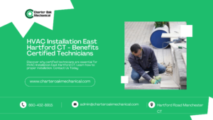 HVAC Installation East Hartford CT - Benefits Certified Technicians