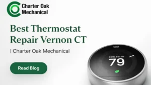 Best Thermostat Repair Vernon CT | Charter Oak Mechanical