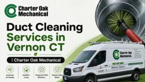 Duct Cleaning Services in Vernon CT | Charter Oak Mechanical